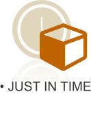 • JUST IN TIME